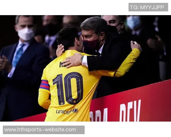 拉波尔塔坦言与梅西续约失败影响关系希望为他举办致敬仪式 拉波尔塔坦言与梅西续约失败影响关系希望为他举办致敬仪式