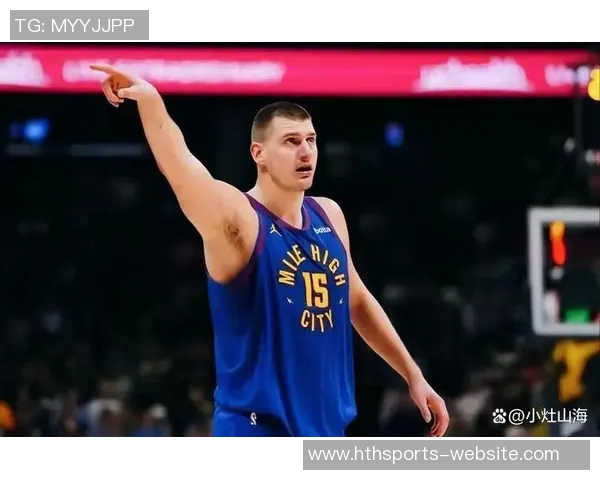 KD与申京的表现分析约基奇的全能与关键时刻能力成胜负关键 KD与申京的表现分析约基奇的全能与关键时刻能力成胜负关键